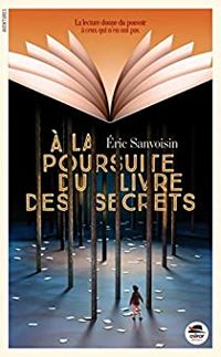 Couverture du livre A la poursuite du livre des secrets - Ric Sanvoisin