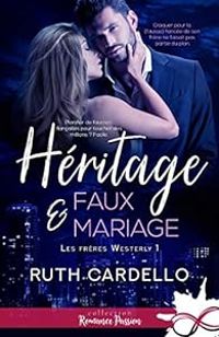 Ruth Cardello - Héritage et faux-mariage