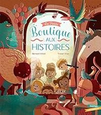 Couverture du livre La Petite Boutique aux histoires - Bernard Villiot