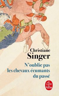 Couverture du livre N'oublie pas les chevaux écumants du passé - Christiane Singer