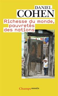 Daniel Cohen - Richesse du monde, pauvreté des nations