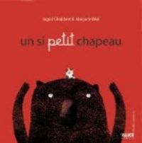 Couverture du livre Un si petit chapeau - Ingrid Chabbert - Marjorie Beal