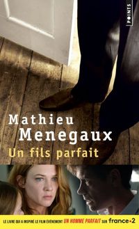 Mathieu Menegaux - Un fils parfait