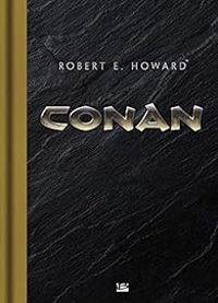 Robert E Howard - Conan - édition collector