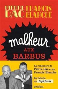 Francis Blanche - Signé furax : malheurs aux babus.