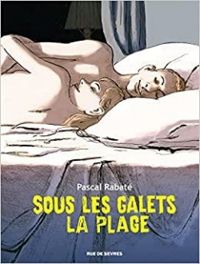 Couverture du livre Sous les galets, la plage - Pascal Rabate