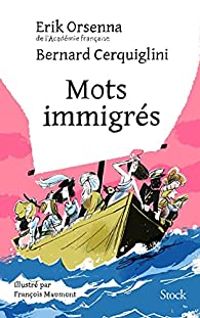 Erik Orsenna - Bernard Cerquiglini - Mots immigrés