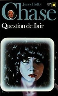 James Hadley Chase - Question de flair