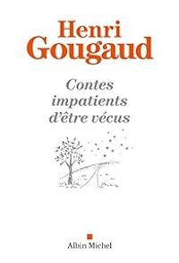 Couverture du livre Contes impatients d'être vécus - Henri Gougaud