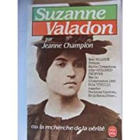 Champion-j - SUZANNE VALADON OU LA RECHERCHE DE LA VERITE