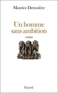 Maurice Denuziere - Un homme sans ambition