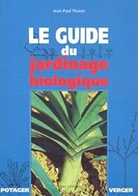 Couverture du livre Le guide du jardinage biologique - Jean Paul Thorez