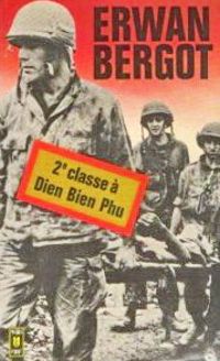 Couverture du livre 2è classe à Dien Bien Phu - Erwan Bergot