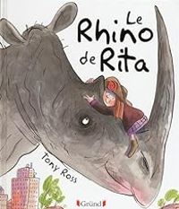 Couverture du livre Le rhino de Rita - Tony Ross