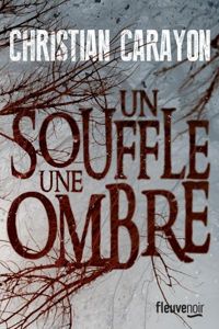 Couverture du livre Un souffle, une ombre - Christian Carayon