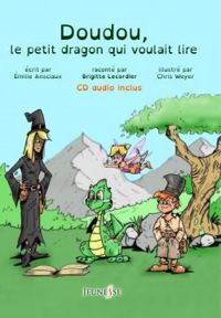 Couverture du livre Doudou, le Petit Dragon Qui Voulait Lire - Emilie Ansciaux