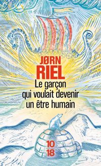 Couverture du livre Le garçon qui voulait devenir un être humain - Jorn Riel