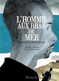 Thomas Azuelos - Simon Rochepeau - L'homme aux bras de mer