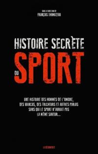 Francois Thomazeau - Histoire secrète du sport