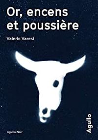 Valerio Varesi - Or, encens et poussière