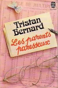 Tristan Bernard - Les parents paresseux