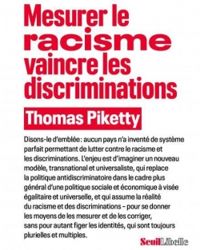 Thomas Piketty - Mesurer le racisme, vaincre les discriminations