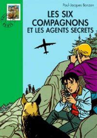 Paul-jacques Bonzon - Albert Chazelle(Illustrations) - Les Six Compagnons et les agents secrets