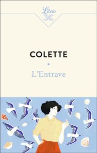 Sidonie-gabrielle Colette - L'Entrave