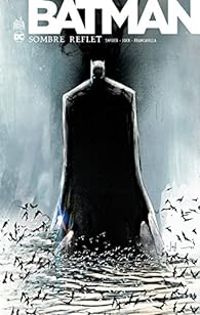 Couverture du livre Batman : Sombre Reflet - Intégrale - Jock  - Scott Snyder - David Baron - Francesco Francavilla