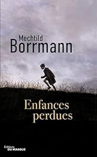 Mechtild Borrmann - Enfances perdues