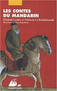 Elisabeth Lemirre - Valerie De La Rochefoucauld - Les Contes du mandarin 
