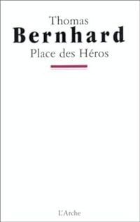 Couverture du livre Place des Héros - Thomas Bernhard