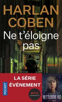 Harlan Coben - Ne t'éloigne pas