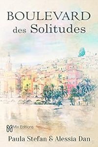 Alessia Dan - Paula Stefan - Boulevard des solitudes