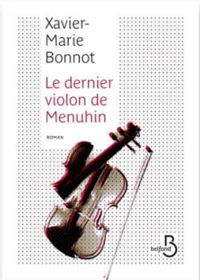 Xavier Marie Bonnot - Le dernier violon de Menuhin