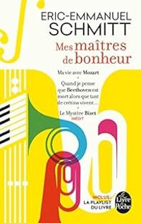 Eric Emmanuel Schmitt - Mes maîtres de bonheur