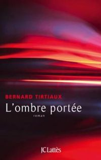 Bernard Tirtiaux - L'ombre portée