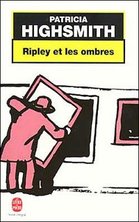 Patricia Highsmith - Ripley et les ombres