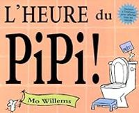 Mo Willems - L'heure du pipi ! (1 jeu)