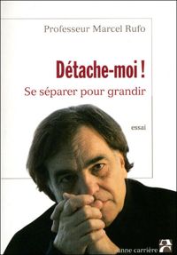 Marcel Pr Rufo - DETACHE-MOI SE SEPARER PR GRAN