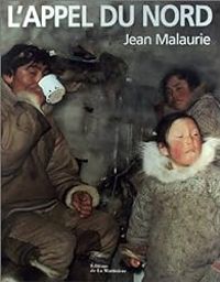 Jean Malaurie - L'Appel du nord