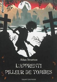 Allan Stratton - L'APPRENTI-PILLEUR DE TOMBES