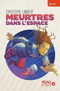 Couverture du livre Meurtres dans l'espace - Christophe Lambert