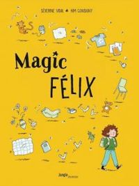 Couverture du livre Magic Félix - Severine Vidal