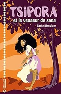 Couverture du livre Tsipora et le vengeur de sang - Rachel Hausfater