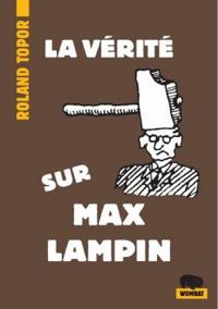 Roland Topor - La vérité sur Max Lampin