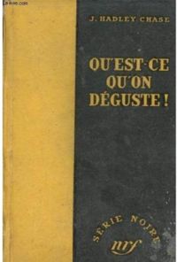 James Hadley Chase - Qu'est-ce qu'on déguste