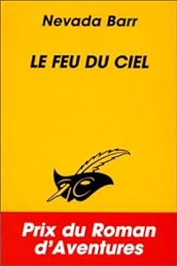 Couverture du livre Le feu du ciel - Nevada Barr