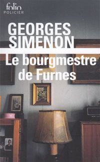 Georges Simenon - Le Bourgmestre de Furnes