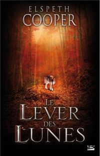 Elspeth Cooper - Le Lever des Lunes : La Chasse sauvage